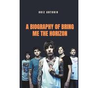 A BIOGRAPHY OF BRING ME THE HORIZON: The Bring Me The Horizon’s Global Conquest