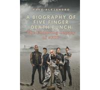 A BIOGRAPHY OF FIVE FINGER DEATH PUNCH: The Enduring Legacy of 5FDP