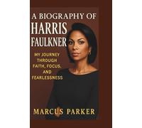 A Biography of Harris Faulkner: My Journey Through Faith, Focus, and Fearlessness