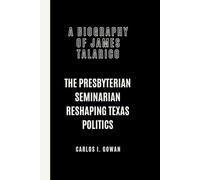 A BIOGRAPHY OF JAMES TALARICO: The Presbyterian Seminarian Reshaping Texas Politics