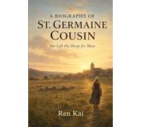 A BIOGRAPHY OF ST. GERMAINE COUSIN: She Left the Sheep for Mass