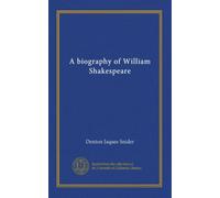 A biography of William Shakespeare