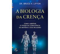 A Biologia da Crença