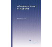 A biological survey of Alabama