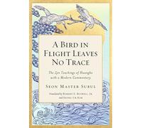A Bird in Flight Leaves No Trace: The Zen Teaching of Huangbo with a Modern Commentary