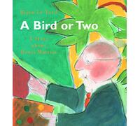 A Bird or 2: A Story About Henri Matisse (Incredible Lives for Young Readers (Ilyr))