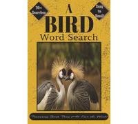A Bird Word Search: Word Searches with Easy to Read Print about Birds all Over the World, Their Tendencies, and More! - 6x9 inches, 120 pages - 50+ Word Searches - A Great Gift for a Bird Lover!