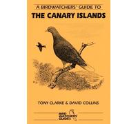 A Birdwatchers' Guide to the Canary Islands: Site Guide (Prion Birdwatchers' Guide Series)