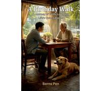 A Birthday Walk: A Journey of Faith, Love, and Life's Quiet Lessons