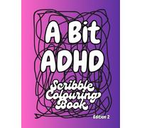 A Bit ADHD - Scribble Colouring Book (edition 2)
