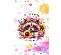 A Bit of a Mess But Doing My Best Notebook: Cute Raccoon Lined Journal for School, Notes, Mental Health, and Daily Thoughts