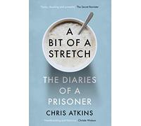 A Bit of a Stretch: The Diaries of a Prisoner