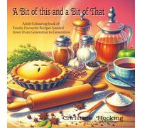 A Bit of this and a Bit of that.: Adult recipe Book you can colour.