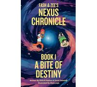 A Bite of Destiny: 1 (Fash & Zee's Nexus Chronicle)