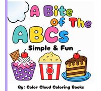 A Bite Of The ABCs - Simple & Fun: Fun ABC Food Coloring Book with Simple, Bold, & Easy Illustrations for All Ages