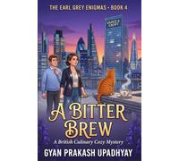 A Bitter Brew: A British Culinary Cozy Mystery (The Earl Grey Enigmas)