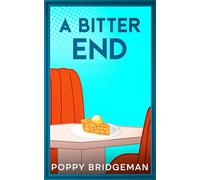 A Bitter End: 4 (The EB Eats Diner Mysteries)