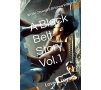 A Black Belt Story Vol.1: Love & Loyalty