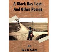 A Black Boy Lost :: And other poems by Desi Sykes