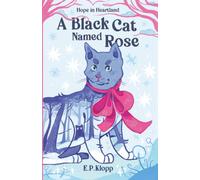 A Black Cat Named Rose: 2 (Hope in Heartland)