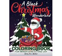 A Black Christmas Wonderland: Coloring Book For Mindfulness And Joy (X-mas Coloring Book)