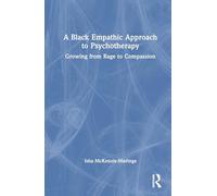 A Black Empathic Approach to Psychotherapy: Growing from Rage to Compassion