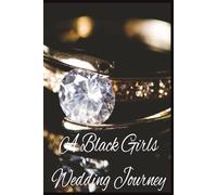 A Black Girls Wedding Guest Journal: Fall in love with planning every moment of your special day with The Perfect Planner | This elegant companion ... on the back cover | 6x9 inches 100 pages