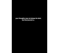 A Black Journal for Unfiltered Thoughts: A space for what you don’t say out loud.