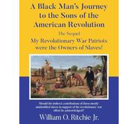 A Black Man's Journey to the Sons of the American Revolution: My Revolutionary War Patriots were the Owners of Slaves!