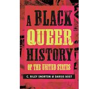 A Black Queer History of the United States (ReVisioning History)