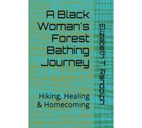 A Black Woman's Forest Bathing Journey: Hiking, Healing & Homecoming