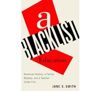A Blacklist Education: American History, a Family Mystery, and a Teacher Under Fire