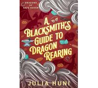 A Blacksmith's Guide to Dragon Rearing