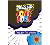 A Blank Comic Book: Draw Your Own Stories with 100 Pages of Comic Panel Templates, Perfect for Kids, Teens & Adults Who Love to Draw Comics