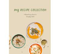 A blank recipe book to write in "My recipe collection': save and personalize your best recipes- perfect gift for Home cooks, Moms, Foodies and beginners