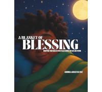 A Blanket of Blessing: Wrapping your child in faith filled words for life and future