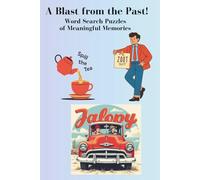A Blast from the Past: Word Search Puzzles of Meaningful Memories. Decades of Slang & Expressions from 1920 through 2025. Stimulate recall with brain ... that spark memories and fun conversations!
