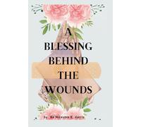 A Blessing Behind The Wounds