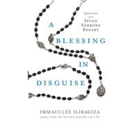 A Blessing in Disguise: Miracles of the Seven Sorrows Rosary
