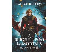 A Blight Upon Immortals: Fate of Nevi Book 2 (Fate of the Nevi)