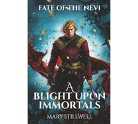 A Blight Upon Immortals: Fate of Nevi Book 2 (Fate of the Nevi)