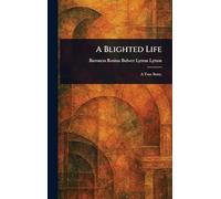 A Blighted Life