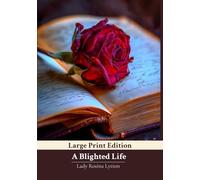 A Blighted Life [LARGE PRINT]: A True Account of Victorian Incarceration