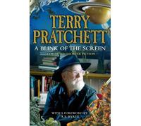 A Blink of the Screen: Collected short stories from the bestselling author of the Discworld series