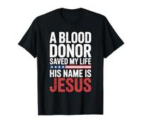 A Blood Donor Saved My Life His Name Is Jesus Camiseta gráfica económica