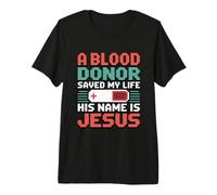 A Blood Donor Saved My Life His Name Is Jesus Camiseta Premium