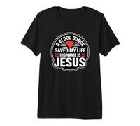 A Blood Donor Saved My Life His Name Is Jesus Camiseta Premium