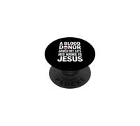 A Blood Donor Saved My Life His Name Is Jesus PopSockets PopGrip Adhesivo