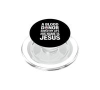 A Blood Donor Saved My Life His Name Is Jesus PopSockets PopGrip para MagSafe