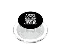 A Blood Donor Saved My Life His Name Is Jesus PopSockets PopGrip para MagSafe